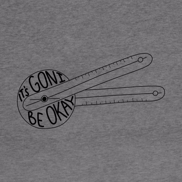 Funny It's Goni Be Okay, Occupational Therapy OT OTA Goniometer by The Dirty Palette